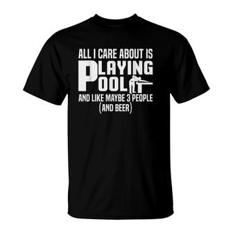 Funny Billiard Quote Gift All I Care Is Playing Pool T-Shirt | Mazezy
