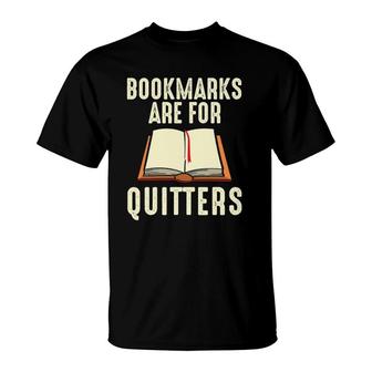 Funny Bookmarks Are For Quitters Reading Librarian Men Women T-Shirt | Mazezy