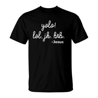 Funny Christian Mom Yolo Lol Jk Brb Jesus T-Shirt | Mazezy