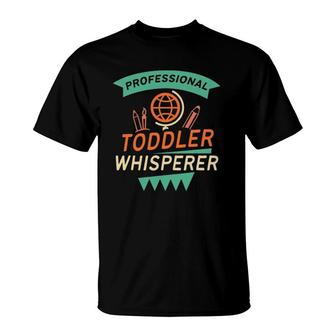 Funny Daycare Provider Toddler Whisperer T-Shirt | Mazezy