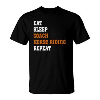 Funny Eat Sleep Coach Horse Riding Repeat T-Shirt | Mazezy