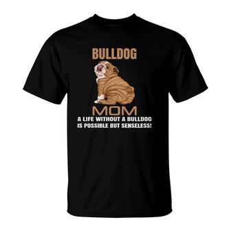 Funny English Bulldog Mom Mothers Day Gift Women T-Shirt | Mazezy