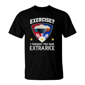 Funny Filipino Extra Rice Exercise Philippine Funny Pinoy T-Shirt | Mazezy