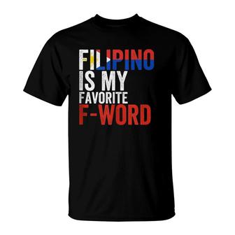 Funny Filipino Is My Favorite F-Word Philippines Flag T-Shirt | Mazezy