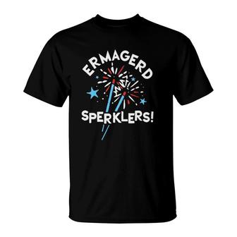 Funny Fourth Of July Ermahgerd Sparklers Ermagerd Sperklers T-Shirt | Mazezy