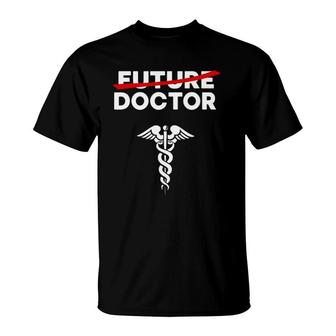 Funny Future Doctor Graduate Medical School Graduation Gift T-Shirt | Mazezy