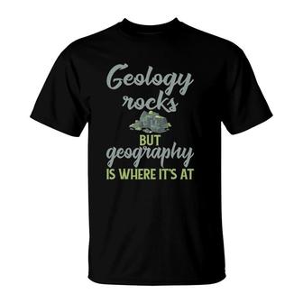 Funny Geography Teacher - Geology Rocks But Geography T-Shirt | Mazezy