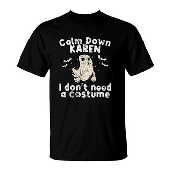 Funny Halloween Ghost Calm Down Karen Disstressed Costume T-Shirt - Seseable