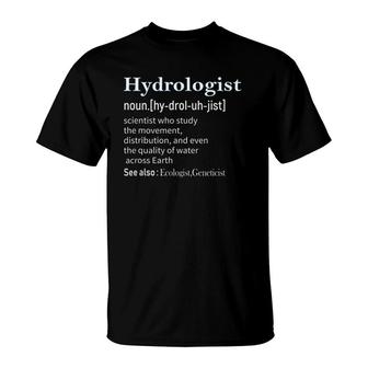 Funny Hydrologist Definition Tee Hydrology Gift T-Shirt | Mazezy