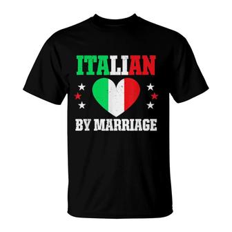 Funny Italian By Marriage Proud Husband Wife Italy Flag T-Shirt | Mazezy