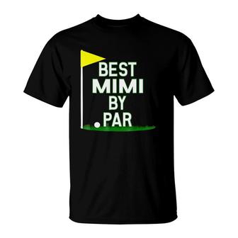 Funny Mother's Day Best Mimi By Par Golf Gift T-Shirt | Mazezy