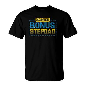 Funny Not A Stepdad But A Bonus Dad Father's Day Gift T-Shirt | Mazezy AU