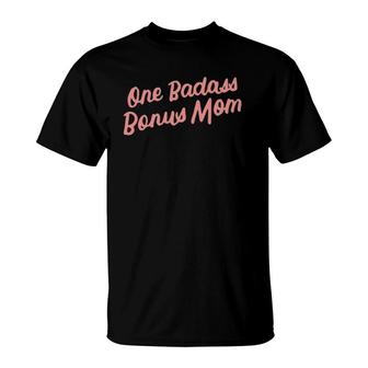 Funny One Badass Bonus Mom Gift For Stepmom Mother's Day T-Shirt | Mazezy