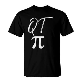 Funny Pi Day Gift For Math Teachers 314 Pun For Women Qt Pi T-Shirt | Mazezy