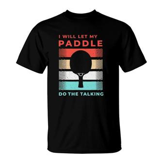 Funny Ping Pong Gift And Table Tennis Gifts For Ping Pongs Gift T-Shirt | Mazezy