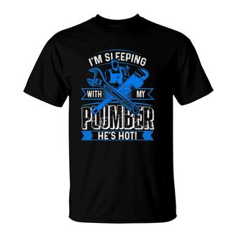 Funny Plumbing - I'm Sleeping With My Hot Plumber T-Shirt | Mazezy