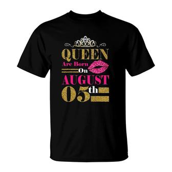Funny Queen Are Born On August 5Th Birthday Gift T-Shirt | Mazezy