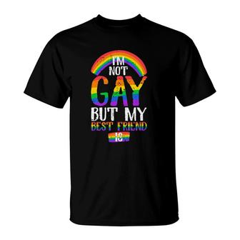 Funny Quote I Am Not Gay But My Best Friend Is T-Shirt | Mazezy