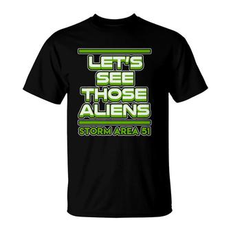 Funny Storm Area 51 Raid Let's See Those Alien Ufo Women Men T-Shirt | Mazezy