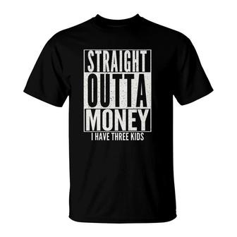 Funny Straight Outta Money Father's Day Gift Dad Mens Womens T-Shirt | Mazezy CA