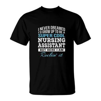 Funny Super Cool Nursing Assistant Gift T-Shirt | Mazezy DE
