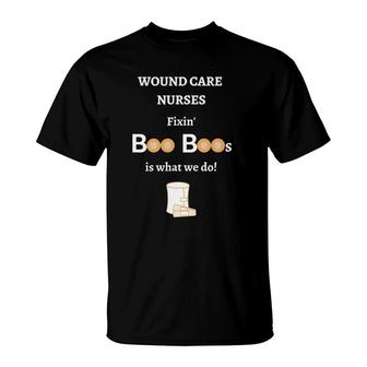 Funny Wound Care Nurse Lpn Rn Womens Mens Clothes Tees Gift T-Shirt | Mazezy AU