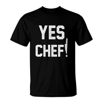 Funny Yes Chef T-Shirt | Mazezy