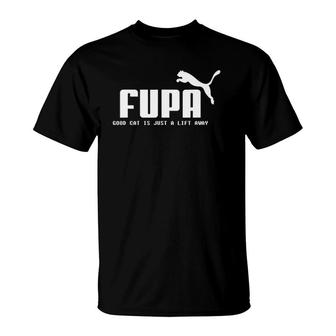 Fupa Good Cat Is Just A Lift Away Funny Running T-Shirt | Mazezy