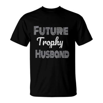 Future Trophy Fiance Groom To Be Husband T-shirt - Thegiftio UK