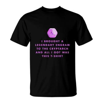 Gamer Legendary Engrams To The Cryptarch T-Shirt | Mazezy