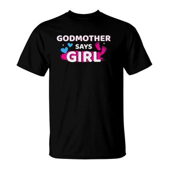 Gender Reveal Godmother Says Girl Matching Family Baby Party T-Shirt | Mazezy