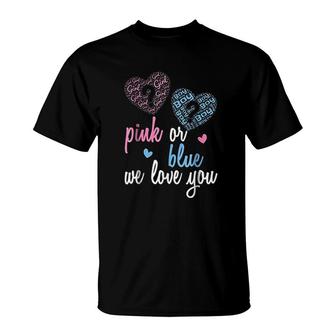 Gender Reveal Pink Or Blue Boy Or Girl We Love You T-Shirt - Thegiftio UK