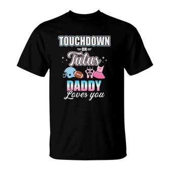 Gender Reveal Touchdowns Or Tutus Daddy Matching Baby Party T-Shirt | Mazezy AU