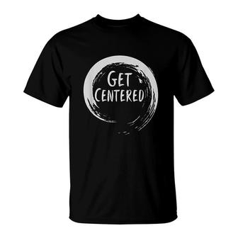 Get Centered Pottery Wheel Hobby T-Shirt | Mazezy