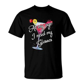 Getting Old Gag At My Age I Need My Glasses Wine Lover T-Shirt | Mazezy
