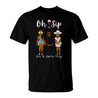 Girls Trip Oh Sip Its A Girls Trip Vacation Fun Wine Party T-shirt - Thegiftio
