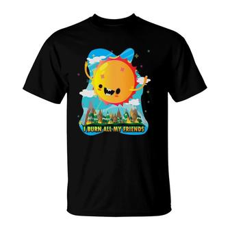 Global Climate Earth Change The Sun Is Nature's Friend Funny T-Shirt | Mazezy