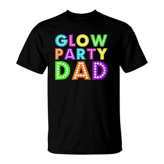 Glow Party Dad Neon Party T-Shirt | Mazezy
