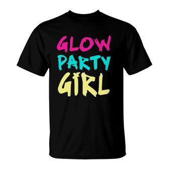 Glow Party Girl Matching Apparels For Cool Color Party T-Shirt | Mazezy