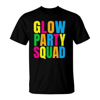 Glow Party Squad Glow Party T-Shirt | Mazezy