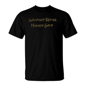 Gold Prospector Mining Washing Rocks Gold Panning T-Shirt | Mazezy