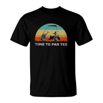 Golf Cart Golfing Golfer Time To Par Tee Pun Vintage Retro T-Shirt | Mazezy