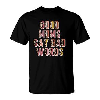 Good Moms Say Bad Words Leopard Print T-Shirt | Mazezy