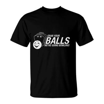 Grab Your Balls Going Bowling T-Shirt | Mazezy