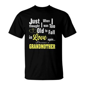 Grandma I Was Too Old To Fall In Love Again I Became A Grandmother T-Shirt | Mazezy