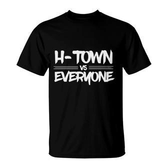 H Town Vs Everyone T-Shirt | Mazezy