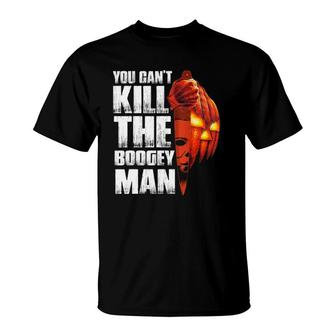 Halloween Costume You Can't Kill The Boogeyman Men Women T-Shirt | Mazezy