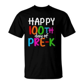 Happy 100Th Day Of Pre-K 100 School Days Teacher Students T-Shirt | Mazezy