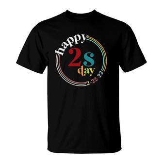 Happy 2S Day Twosday Tuesday February 22Nd 2022 22022022 Ver2 T-Shirt | Mazezy