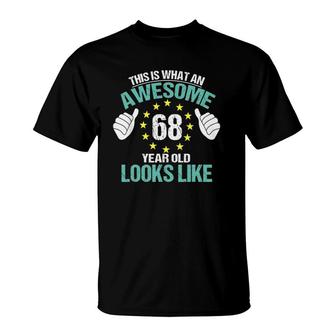 Happy 68Th Birthday - Funny Birthday 68 Year Old Looks Like T-Shirt | Mazezy